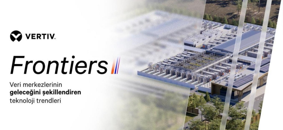 Vertiv Veri Merkezlerinde Yapay Zeka Dönüşümünü Başlattı: Yeni Altyapı Modeli Belli Oldu
