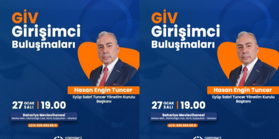 Hasan Engin Tuncer GİV’de Konuşacak: Girişimcilikte Yeni Trendler Belli Oldu