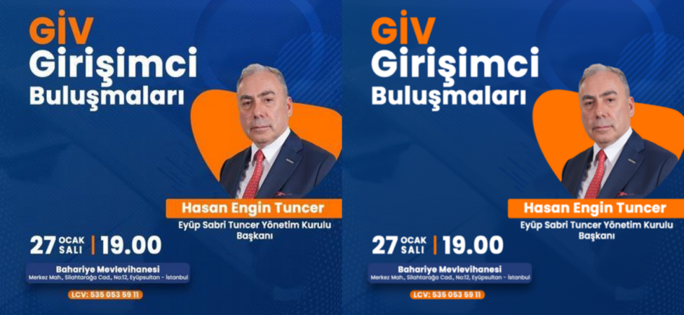 Hasan Engin Tuncer GİV'de Konuşacak: Girişimcilikte Yeni Trendler Belli Oldu