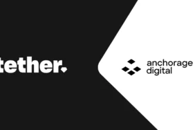 Tether’den Anchorage Digital’e 100 Milyon Dolarlık Yatırım: Kritik Finansal Altyapı Güçleniyor