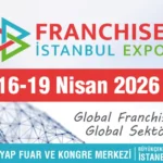 Franchise İstanbul Expo 2026’da Girişimciler ve Markalar Buluşuyor