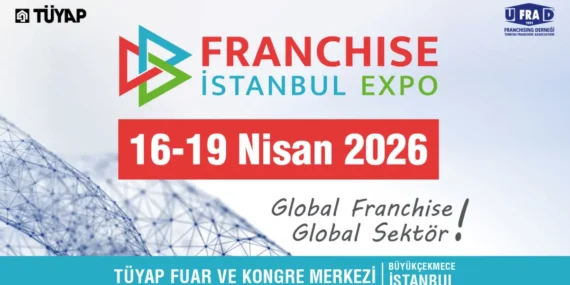 Franchise İstanbul Expo 2026’da Girişimciler ve Markalar Buluşuyor